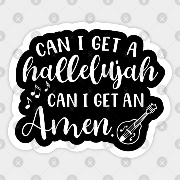 Can I Get A Hallelujah Can I Get An Amen Mandolin Sticker by GlimmerDesigns